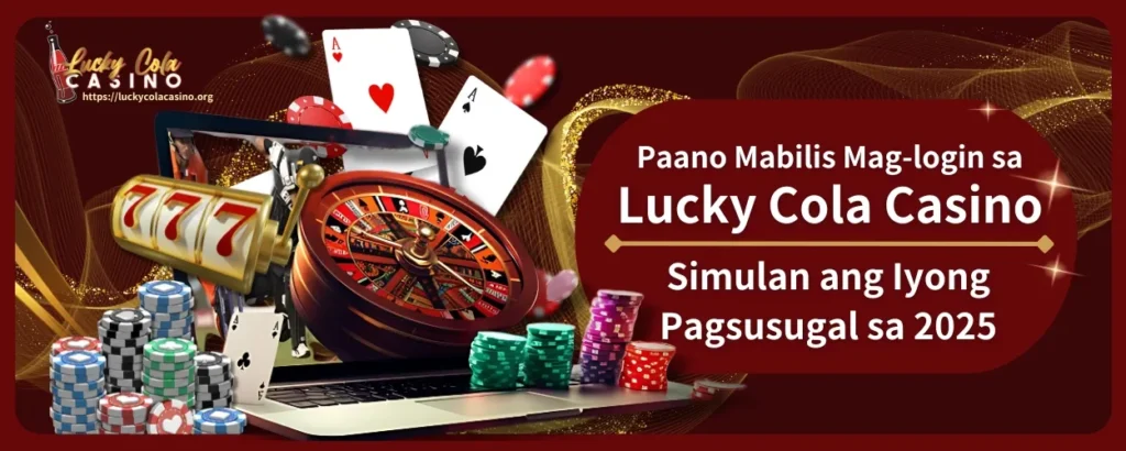 Login sa Lucky Cola: Mabilis na Pag-login sa Lucky Cola Casino, Simulan ang Iyong Plano sa Panalo sa 2025