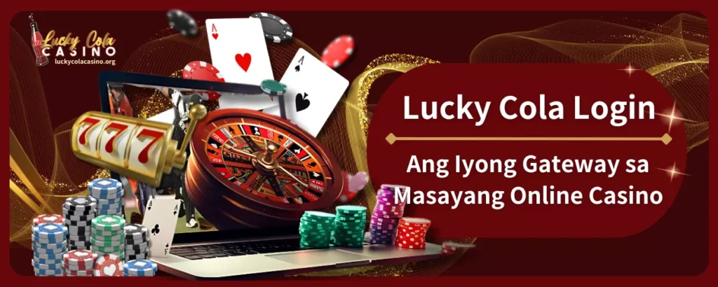 Lucky Cola Login: Ang Iyong Gateway sa Masayang Online Casino