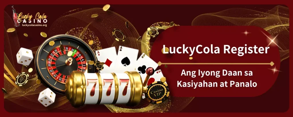LuckyCola Register: Ang Iyong Daan sa Kasiyahan at Panalo